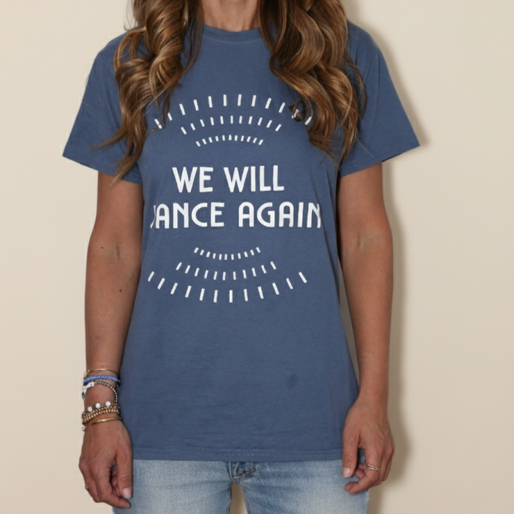 We will dance again- T-shirt